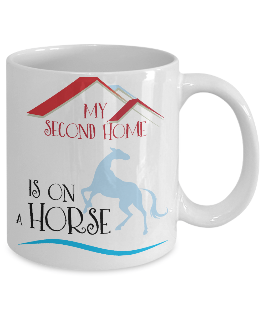 My Second Home is on a Horse Coffee Mug