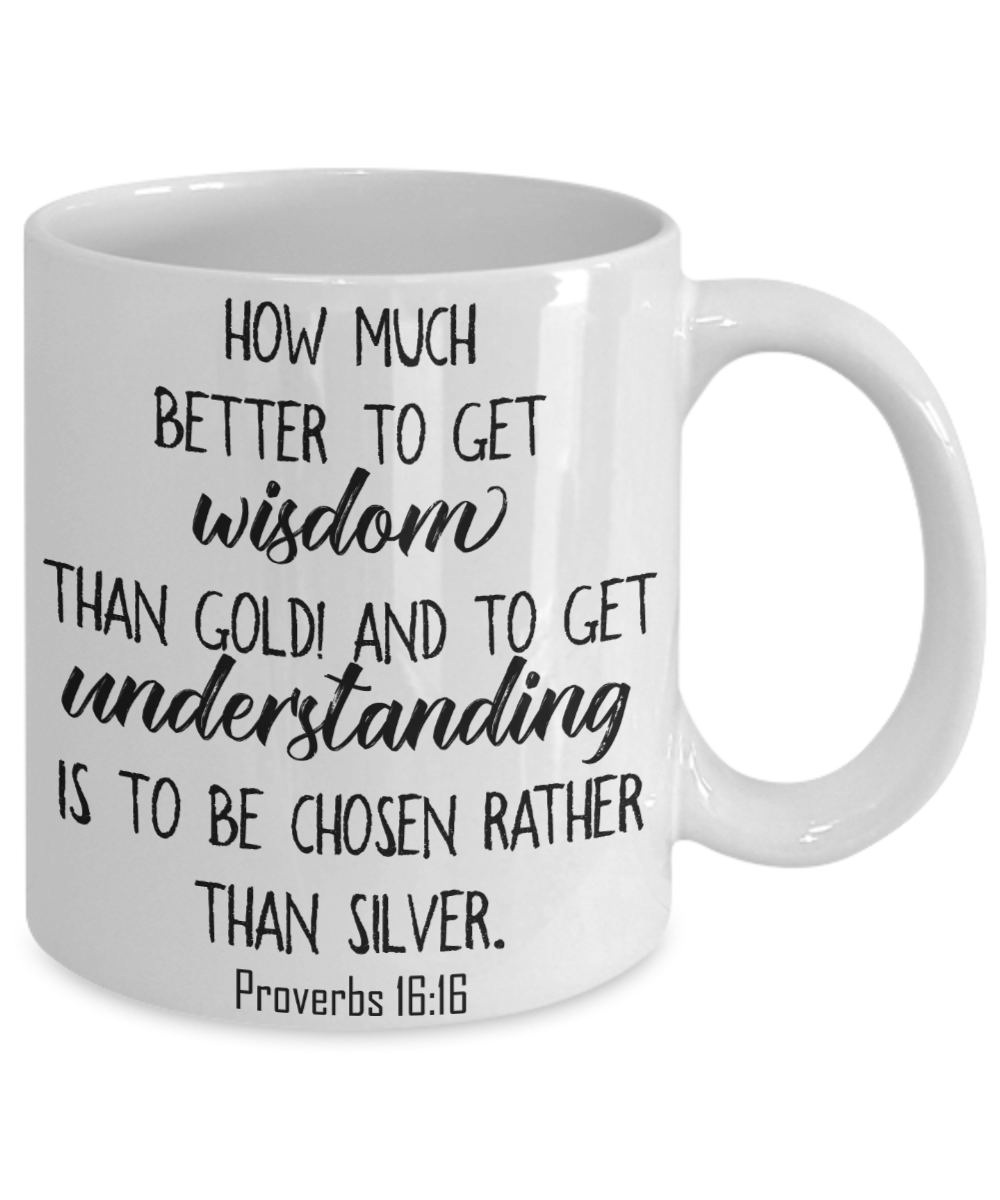 Proverbs 16:16 Coffee Mug 11oz