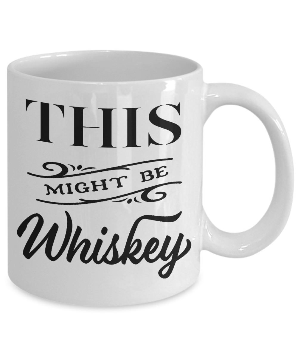 Probably Whiskey Quote Coffee Mug Funny Whisky Gift Man Christmas