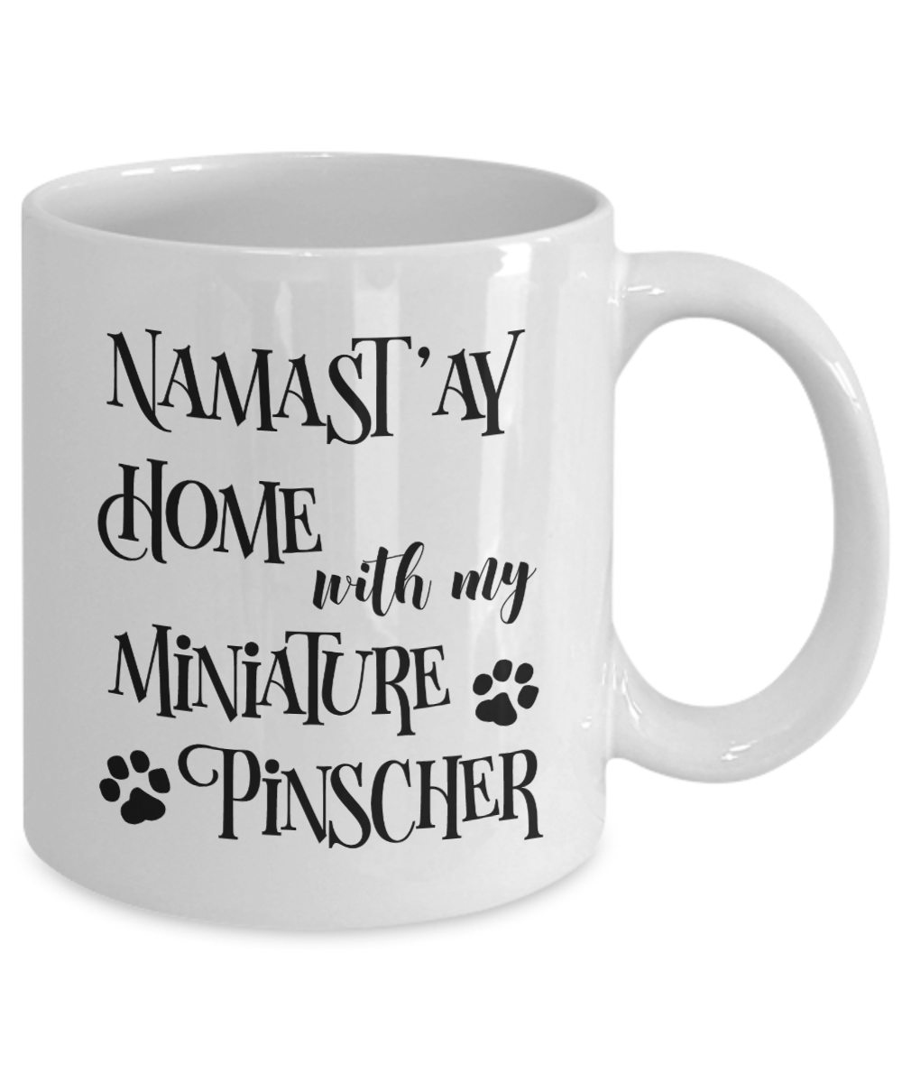 Namast'ay Home With My Miniature Pinscher Funny Coffee Mug Tea Cup Dog Lover/Owner Gift Idea