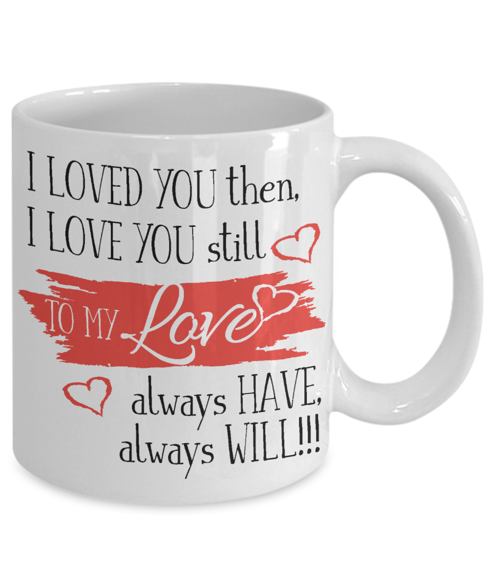 To My Love Valentine Day Coffee Mug 11oz