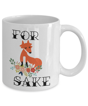 For Fox Sake Funny Coffee Mug