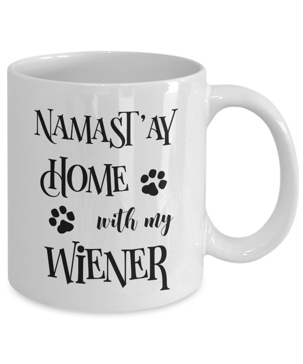 Namast'ay Home With My Wiener Doxie Dachshund Dog Funny Coffee Mug Tea Cup Dog Lover/Owner Gift Idea