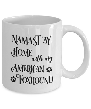 Namaste Home With My American Foxhound Coffee Mug