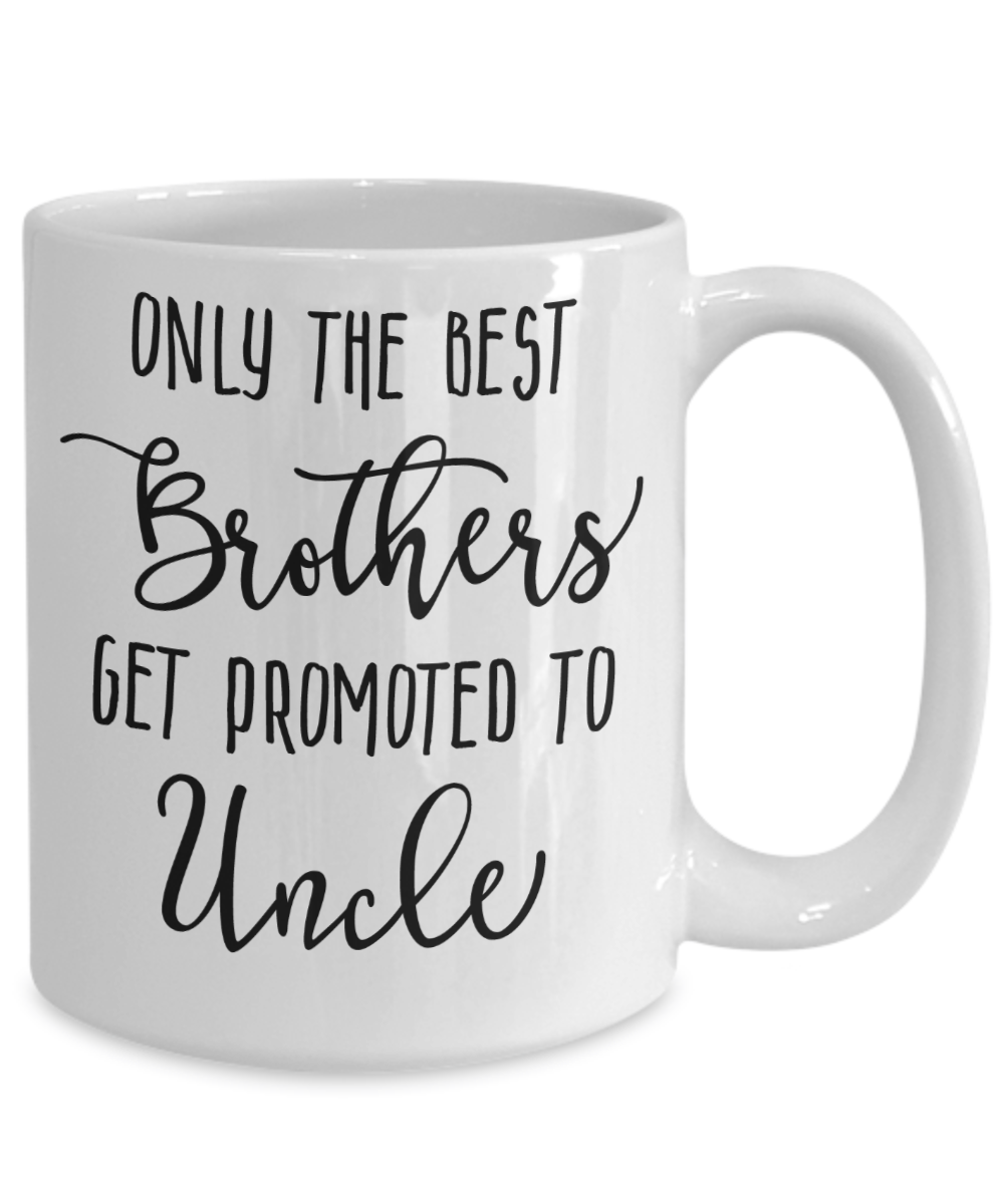 Only The Best Brothers Get Promoted to Uncle Coffee Mug - RANSALEX