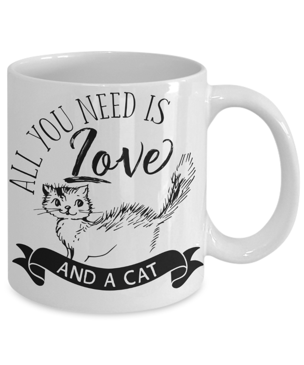All You Need Is Love and a Cat Coffee/Tea Mug | Cat Lover Gift Idea