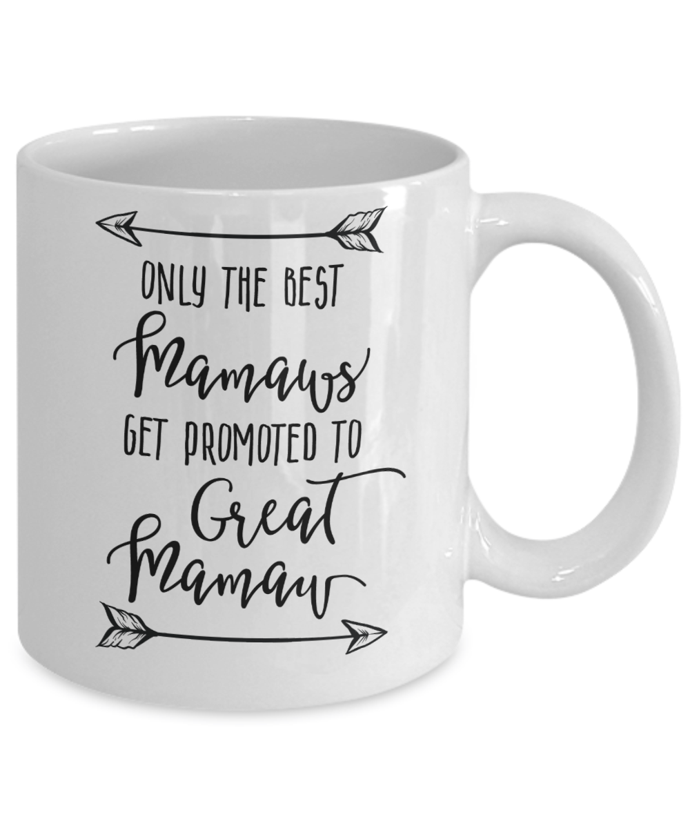 Only The Best Mamaws Get Promoted to Great Mamaw Coffee Mug Tea Cup