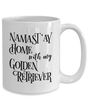 Namast'ay Home With My Golden Retriever Funny Coffee Mug Tea Cup Dog Lover/Owner Gift Idea