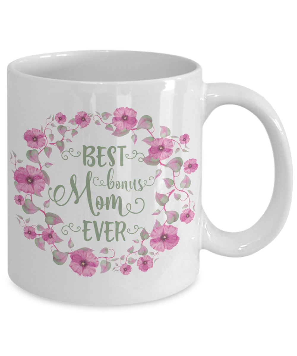 Best Bonus Mom Ever Coffee Mug 11oz