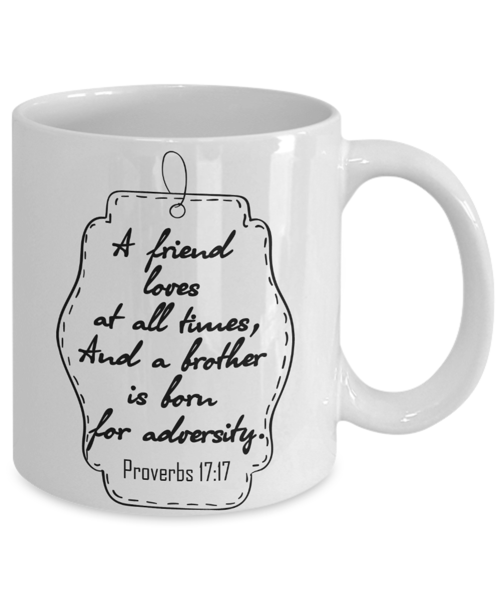 Proverbs 17:17 Coffee Mug 11oz