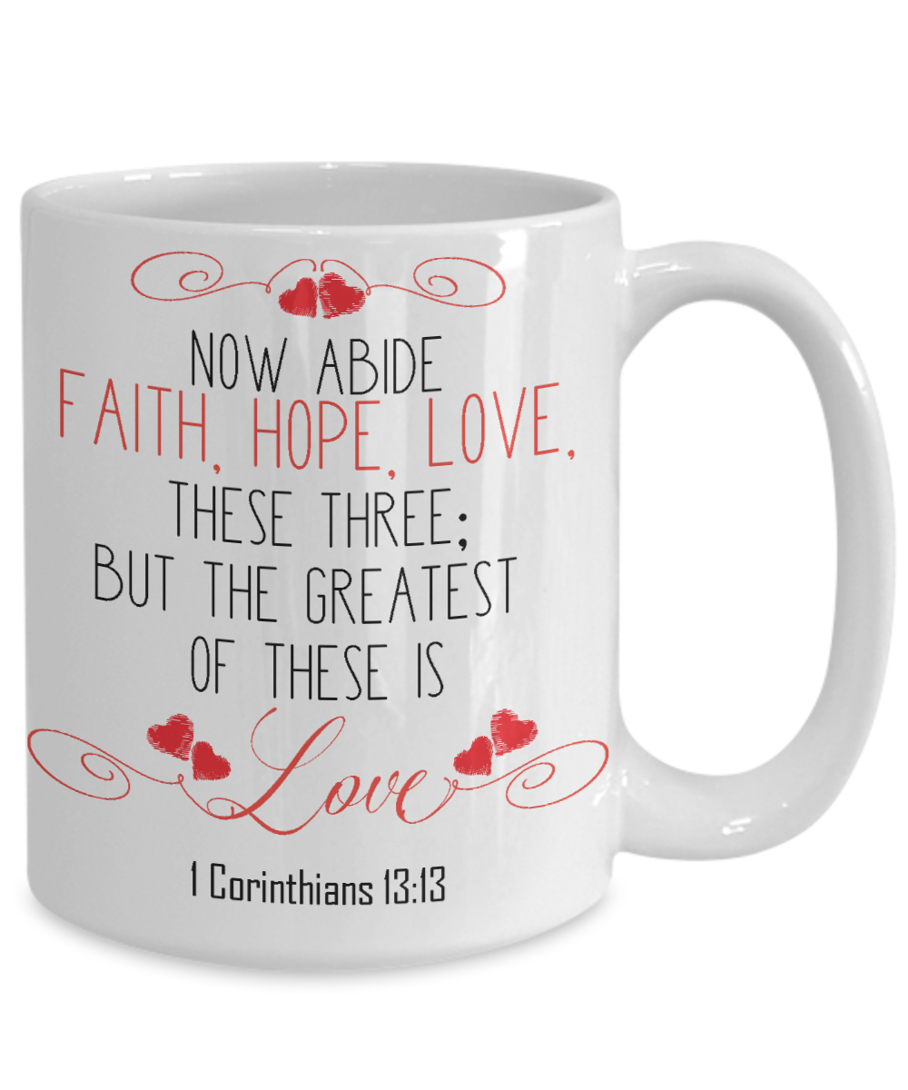 1 Corinthians 13-13 Love Coffee Mug | Tea Cup | Christian Gift Idea | Faith
