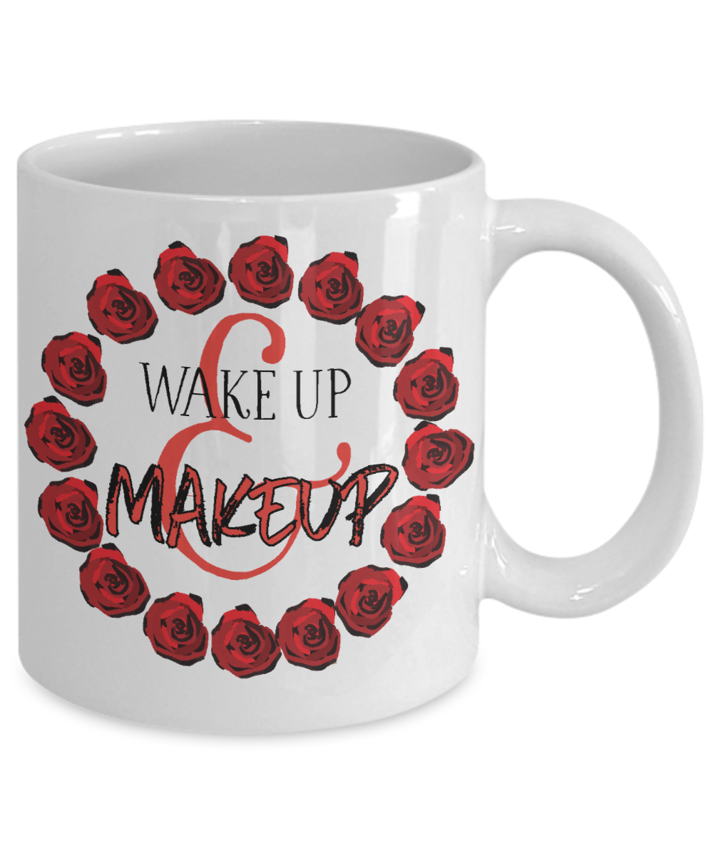 Wake Up and Makeup Coffee Mug
