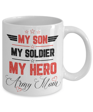 My Son, My Soldier, My Hero - Army Mom Tea Cup
