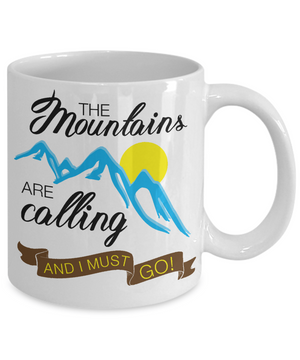 The Mountains Are Calling and I Must Go Coffee Mug Tea Cup | Gift Idea for Mountains Lover