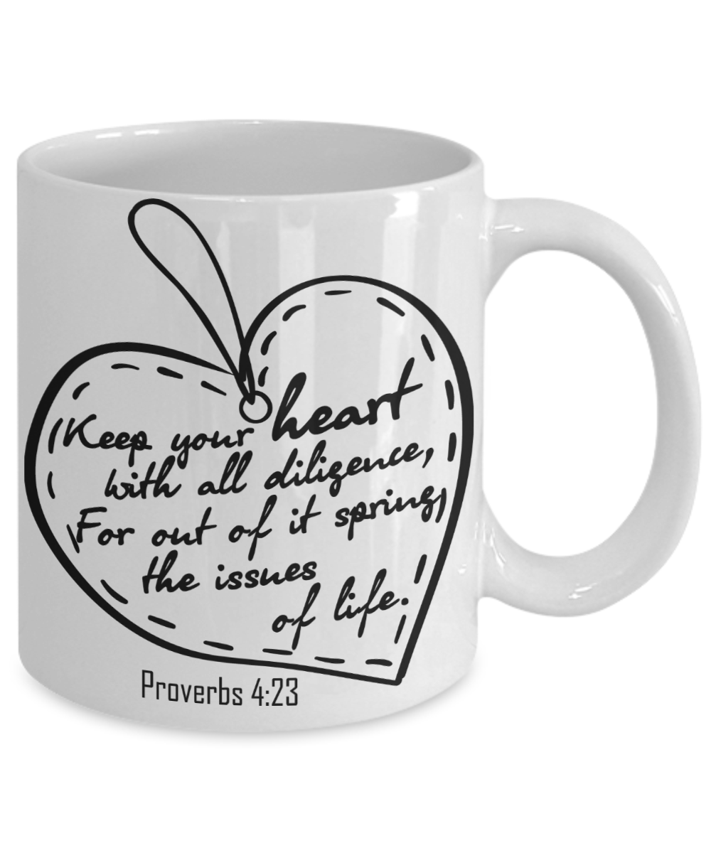 Proverbs 4:23 Coffee Mug 11oz