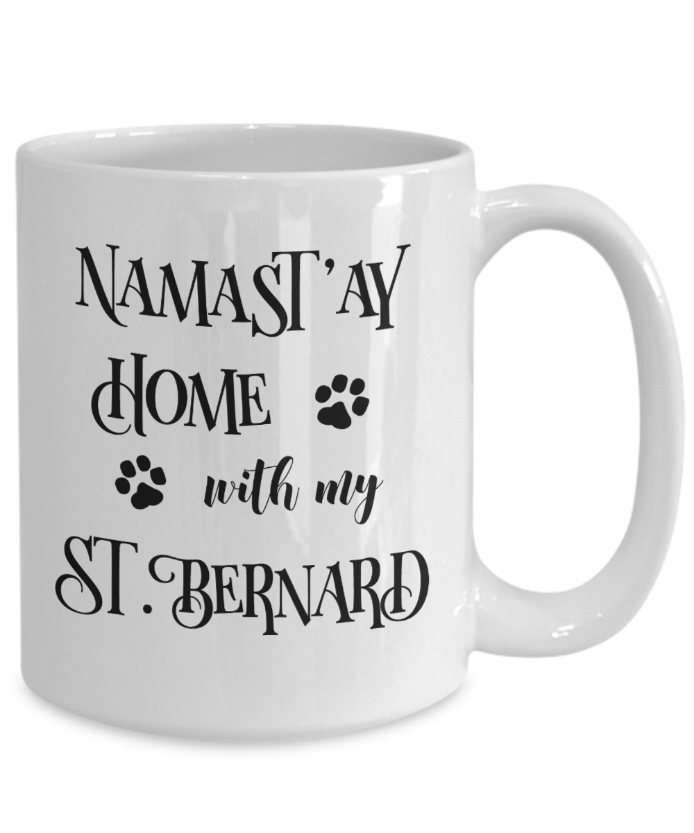 Namast'ay Home With My Saint Bernard Funny Coffee Mug Tea Cup Dog Lover/Owner Gift Idea