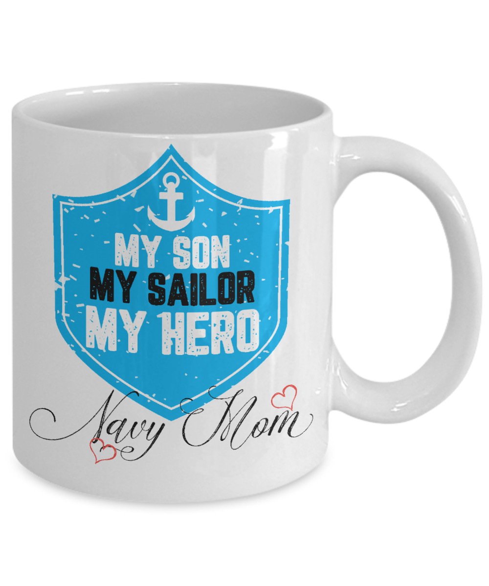 My Son My Sailor My Hero - Navy Mom Coffee Mug