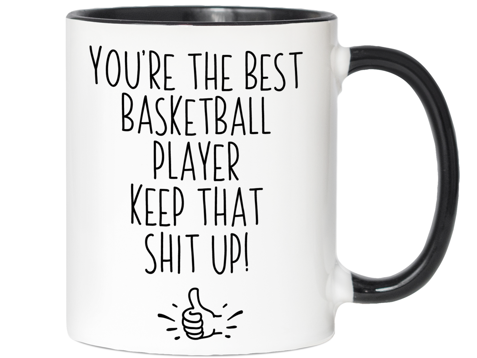 Basketball Player Funny Gifts - You're the Best Basketball Player Keep That Shit Up Gag Coffee Mug