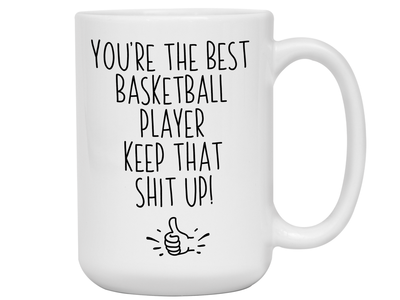 Basketball Player Funny Gifts - You're the Best Basketball Player Keep That Shit Up Gag Coffee Mug