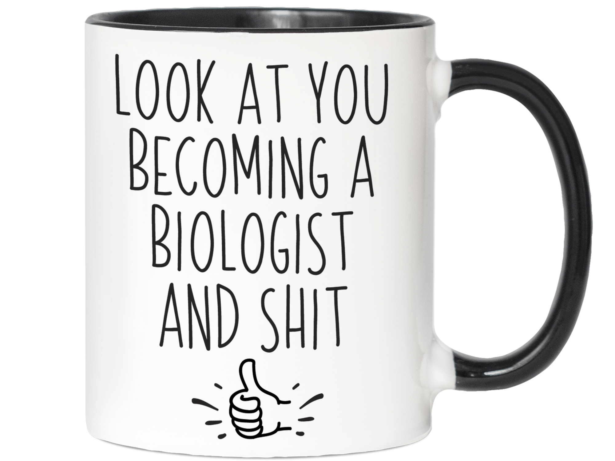 Graduation Gifts for Biologists - Look at You Becoming a Biologist and Shit Funny Coffee Mug