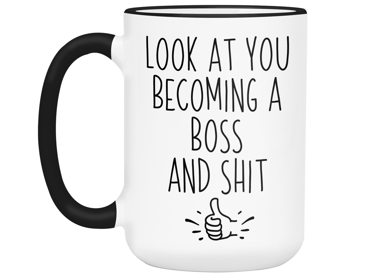 Gifts for Bosses - Look at You Becoming a Boss and Shit Funny Coffee Mug - Boss Promotion Gift Idea