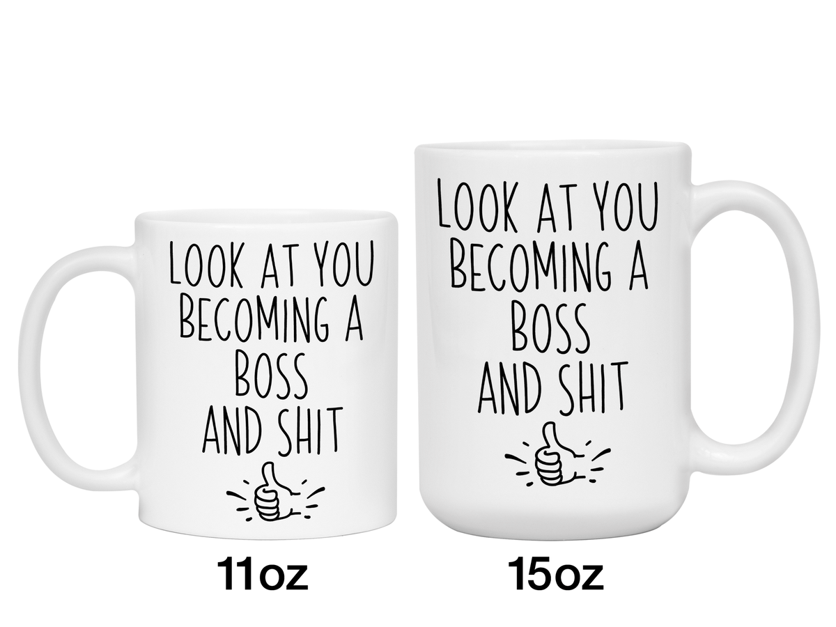 Gifts for Bosses - Look at You Becoming a Boss and Shit Funny Coffee Mug - Boss Promotion Gift Idea