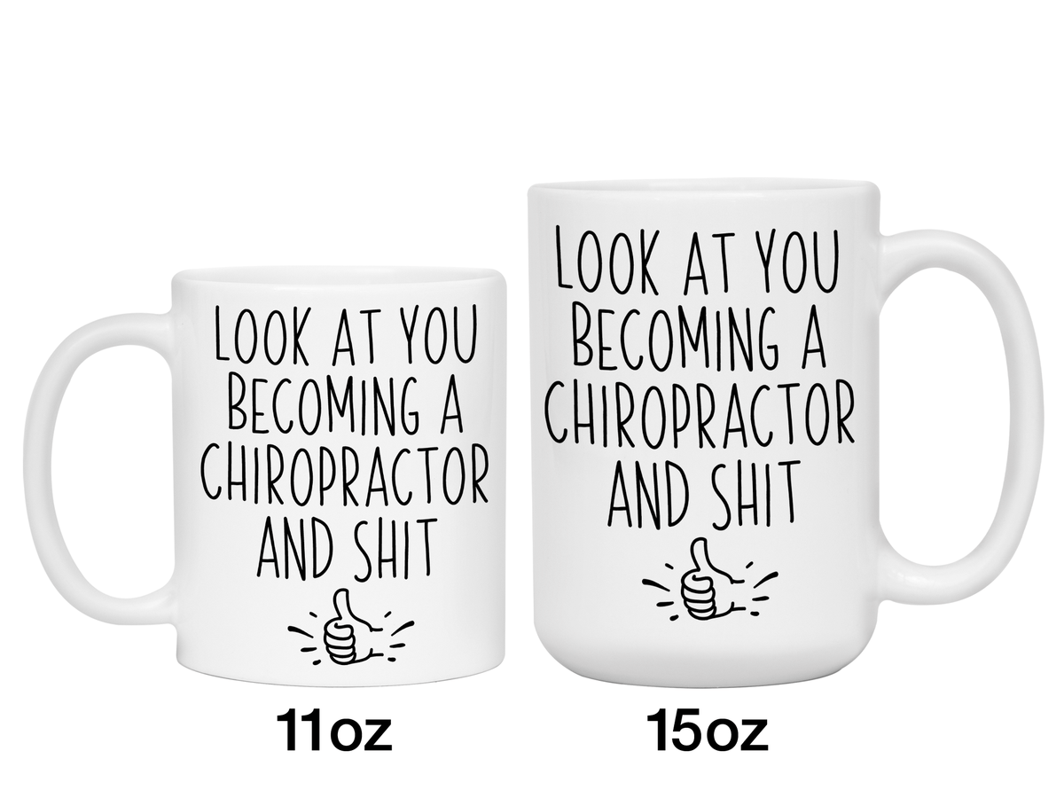 Graduation Gifts for Chiropractors - Look at You Becoming a Chiropractor and Shit Funny Coffee Mug