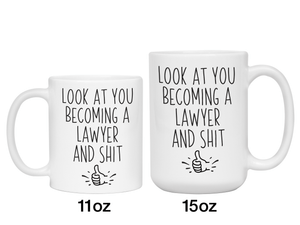 Graduation Gifts for Lawyers - Look at You Becoming a Lawyer and Shit Funny Coffee Mug