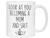 Gifts for Moms to be - Look at You Becoming a Mom and Shit Funny Coffee Mug - Baby Shower Gift Idea