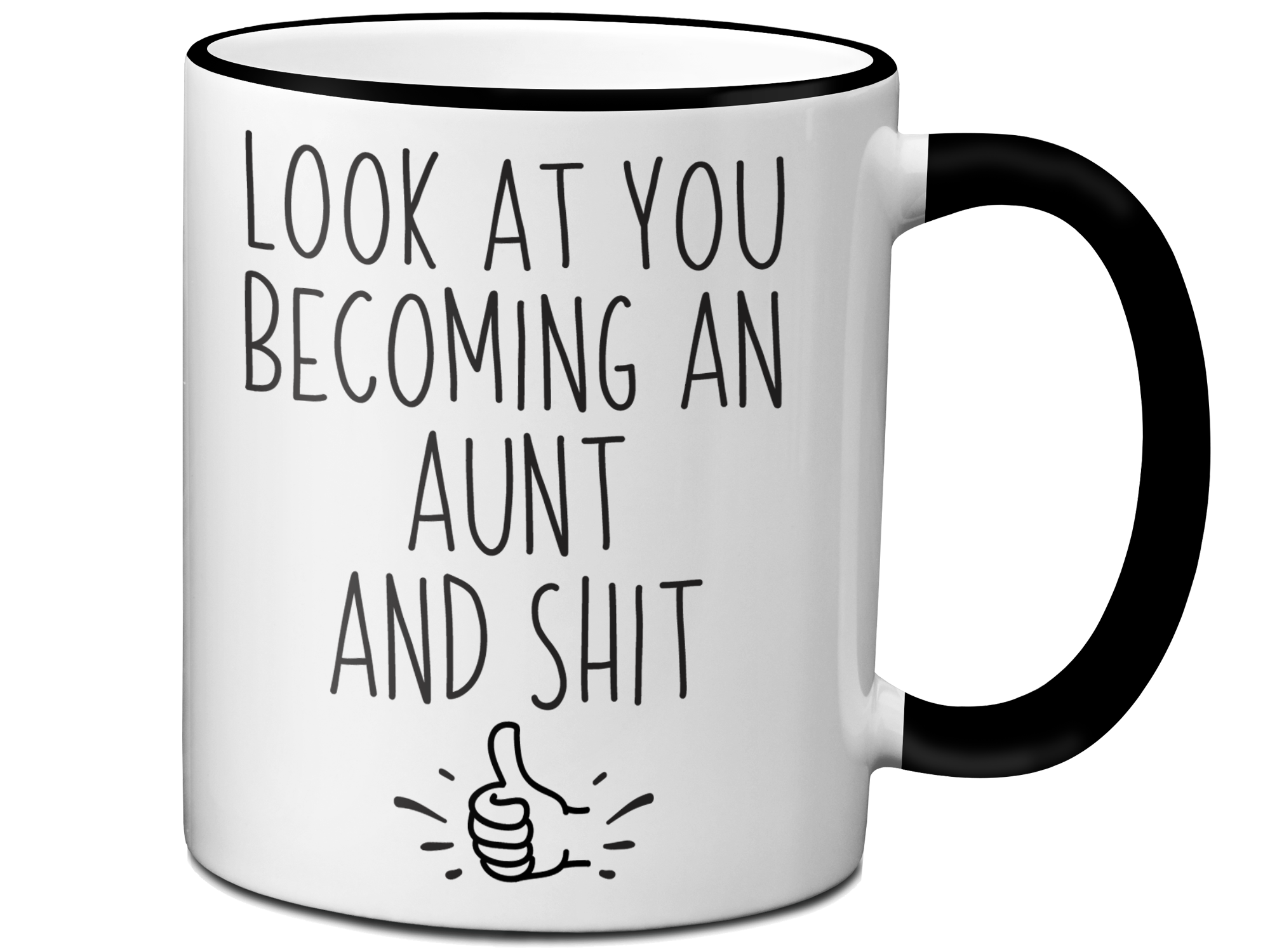 Gifts for Aunts to be - Look at You Becoming an Aunt and Shit Funny Coffee Mug - Pregnancy Announcement Gift Idea