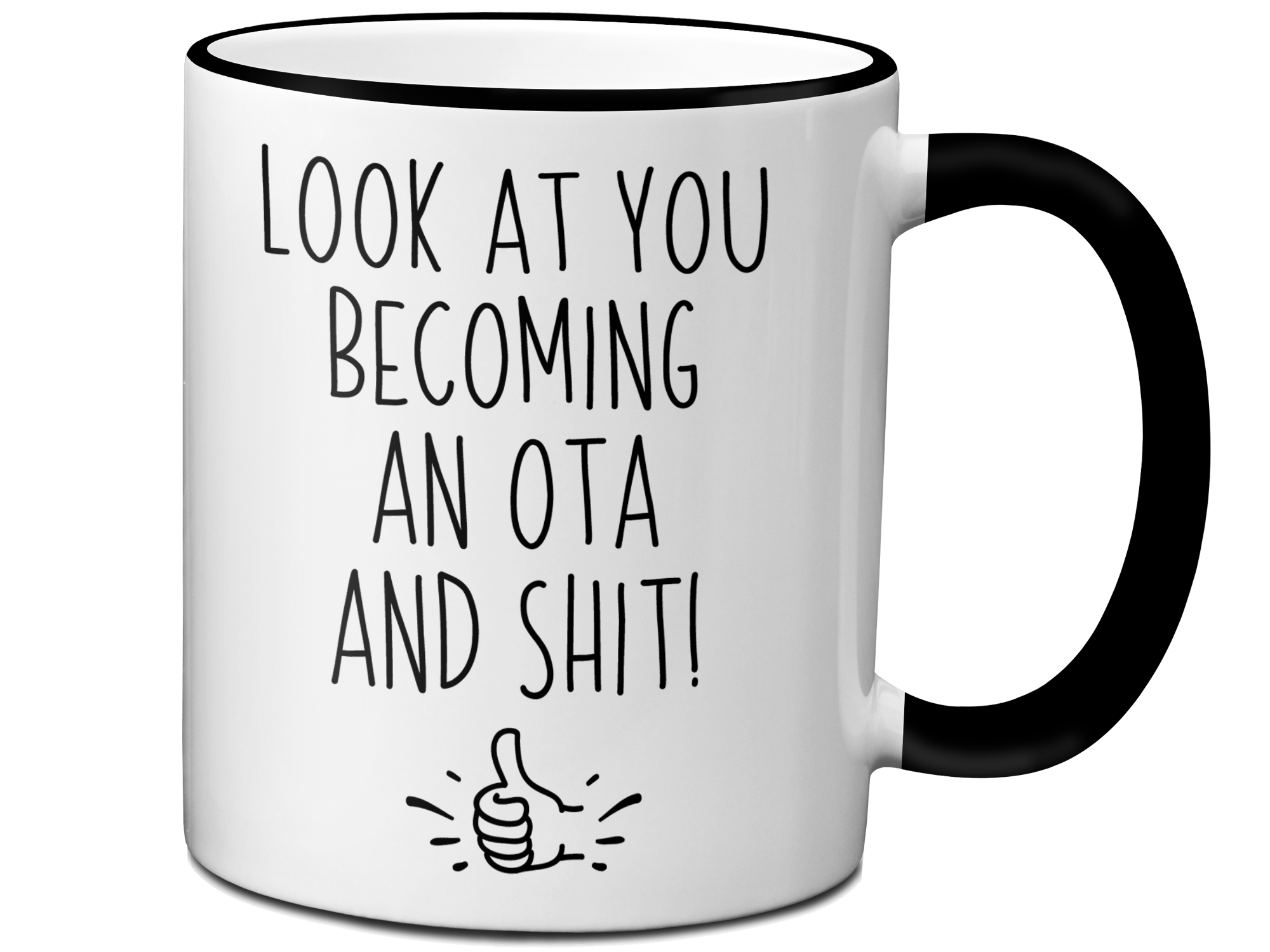 OTA Graduation Gifts - Look at You Becoming an OTA and Shit Funny Coffee Mug