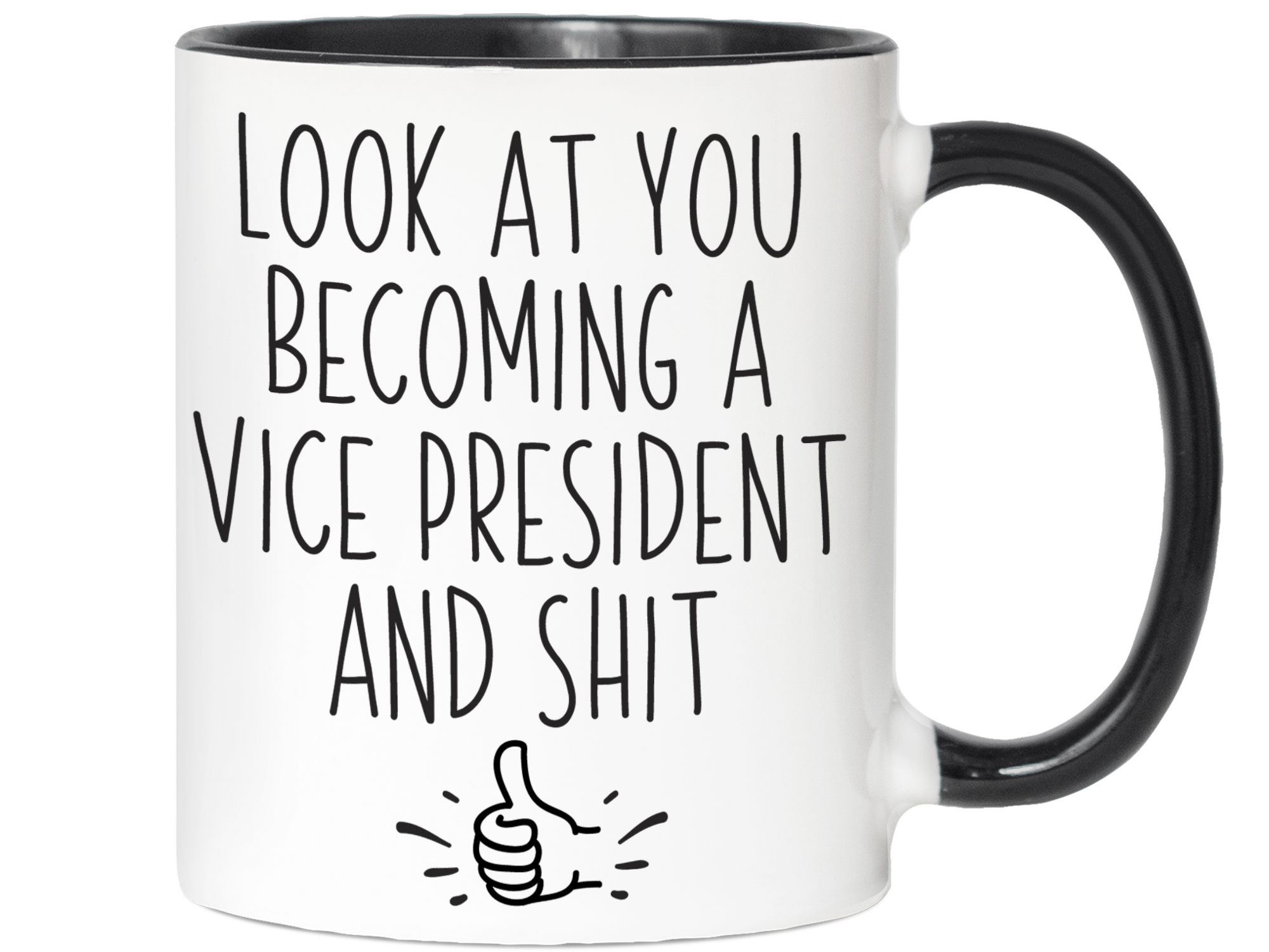 Gifts for New Vice Presidents - Look at You Becoming a Vice President and Shit Funny Coffee Mug