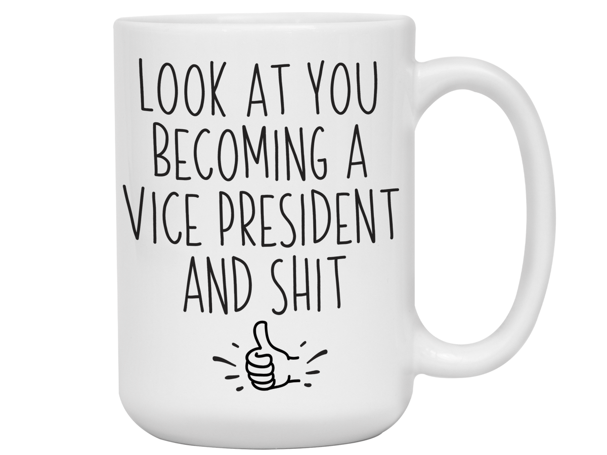 Gifts for New Vice Presidents - Look at You Becoming a Vice President and Shit Funny Coffee Mug