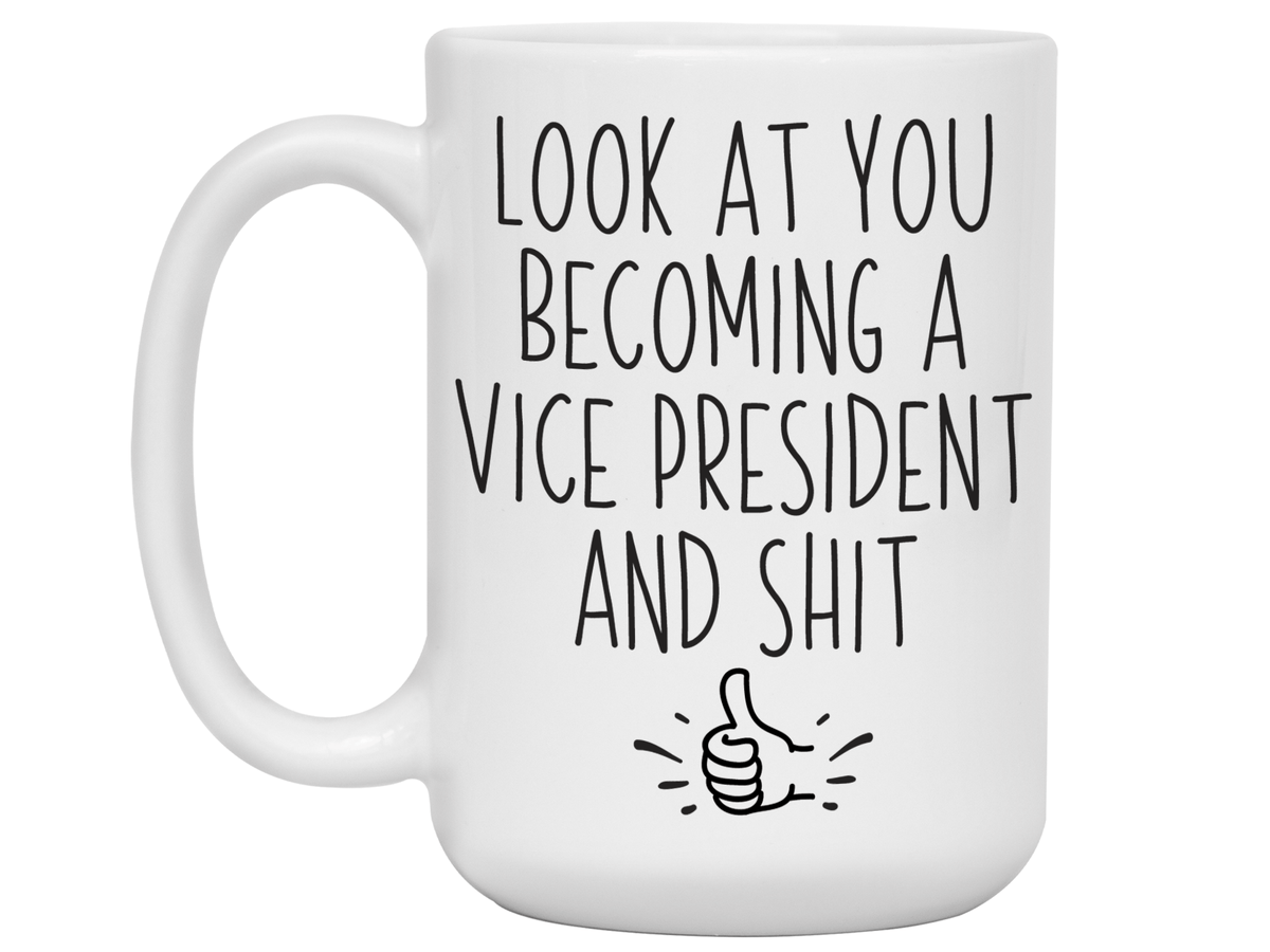 Gifts for New Vice Presidents - Look at You Becoming a Vice President and Shit Funny Coffee Mug