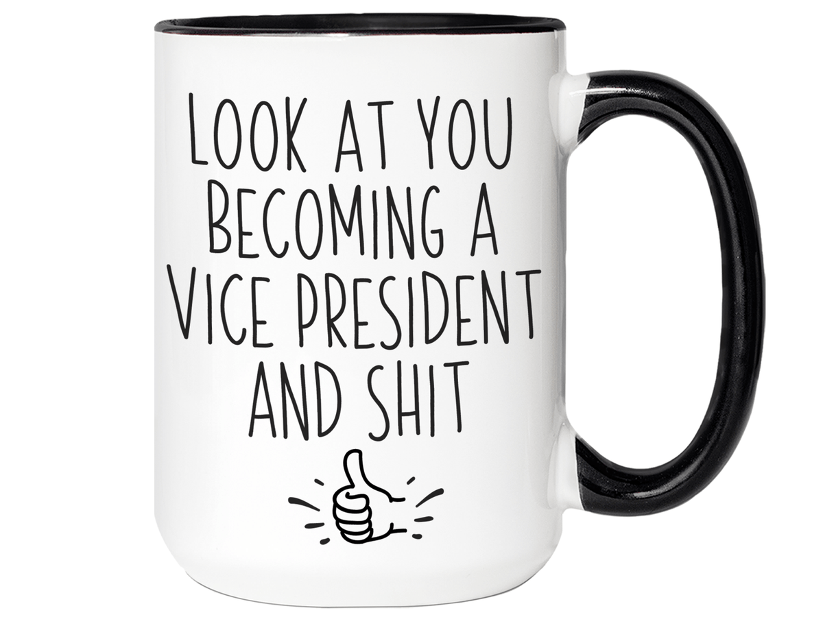 Gifts for New Vice Presidents - Look at You Becoming a Vice President and Shit Funny Coffee Mug