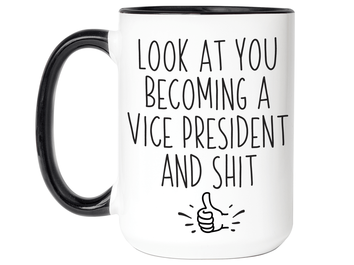 Gifts for New Vice Presidents - Look at You Becoming a Vice President and Shit Funny Coffee Mug