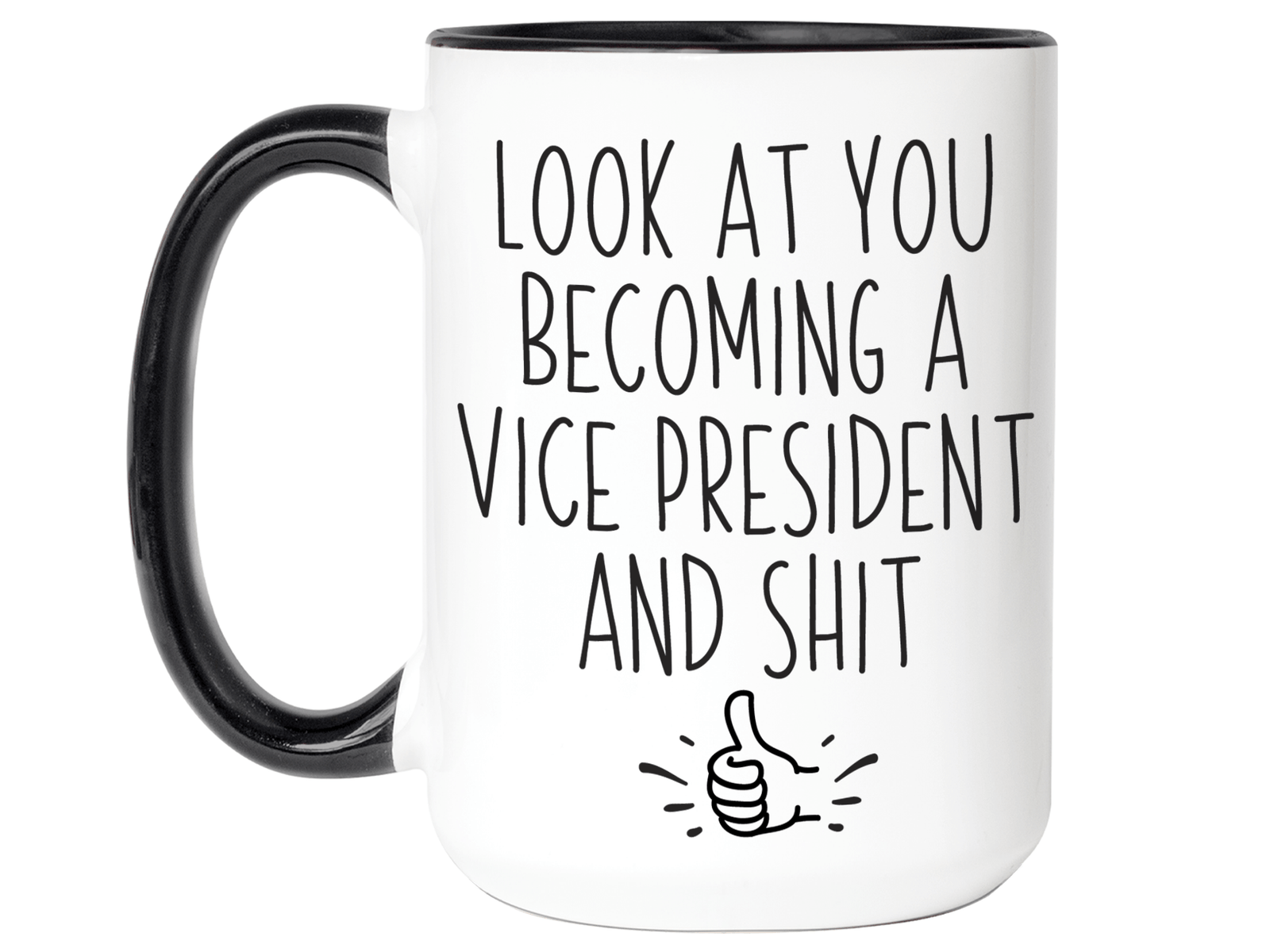 Gifts for New Vice Presidents - Look at You Becoming a Vice President and Shit Funny Coffee Mug
