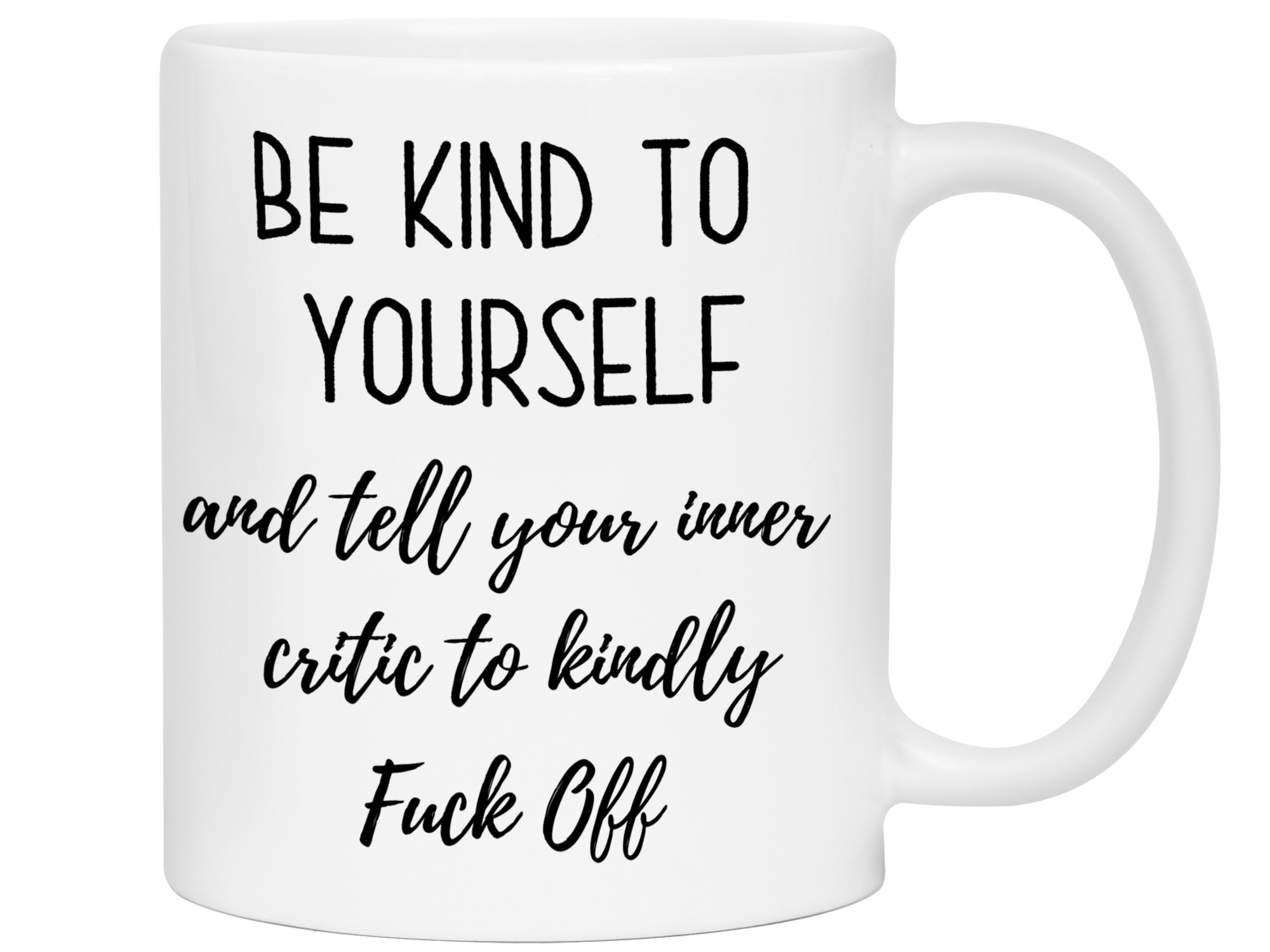 Self Encouraging Gifts - Be Kind to Yourself Funny Coffee Mug - Gag Self Encouragement Motivational Quote Cups