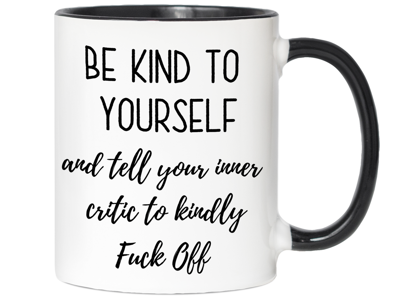 Self Encouraging Gifts - Be Kind to Yourself Funny Coffee Mug - Gag Self Encouragement Motivational Quote Cups
