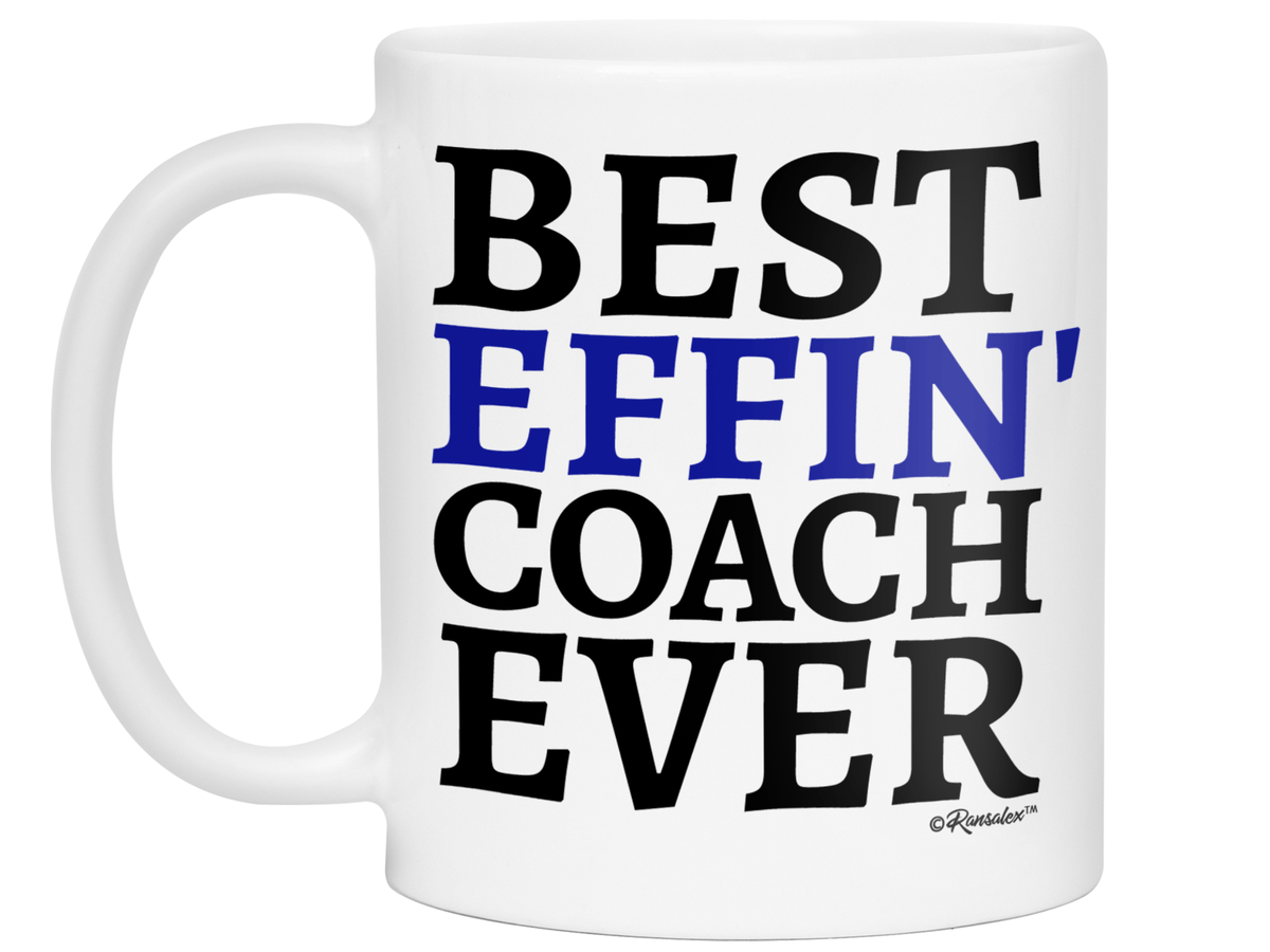 Funny Gifts for Coaches - Best Effin' Coach Ever Gag Coffee Mug
