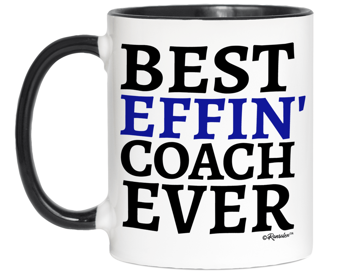 Funny Gifts for Coaches - Best Effin' Coach Ever Gag Coffee Mug