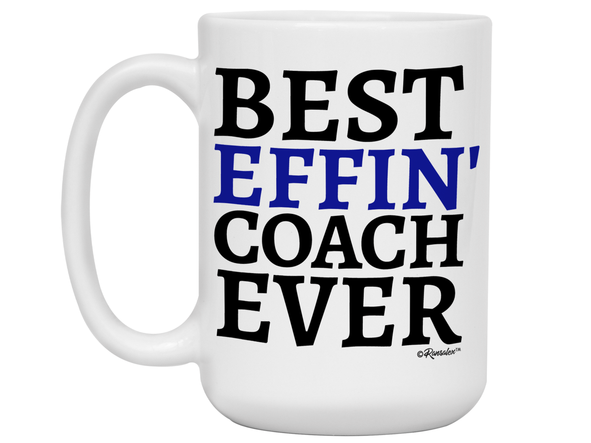 Funny Gifts for Coaches - Best Effin' Coach Ever Gag Coffee Mug