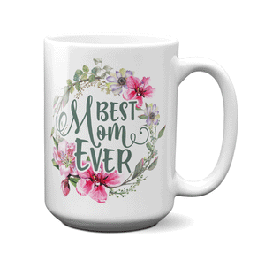 Best Mom Ever Coffee Mug Tea Cup Mother's Day Gift Idea