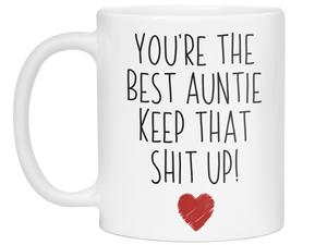 Auntie Funny Gifts - You're the Best Auntie Keep That Shit Up Gag Coffee Mug