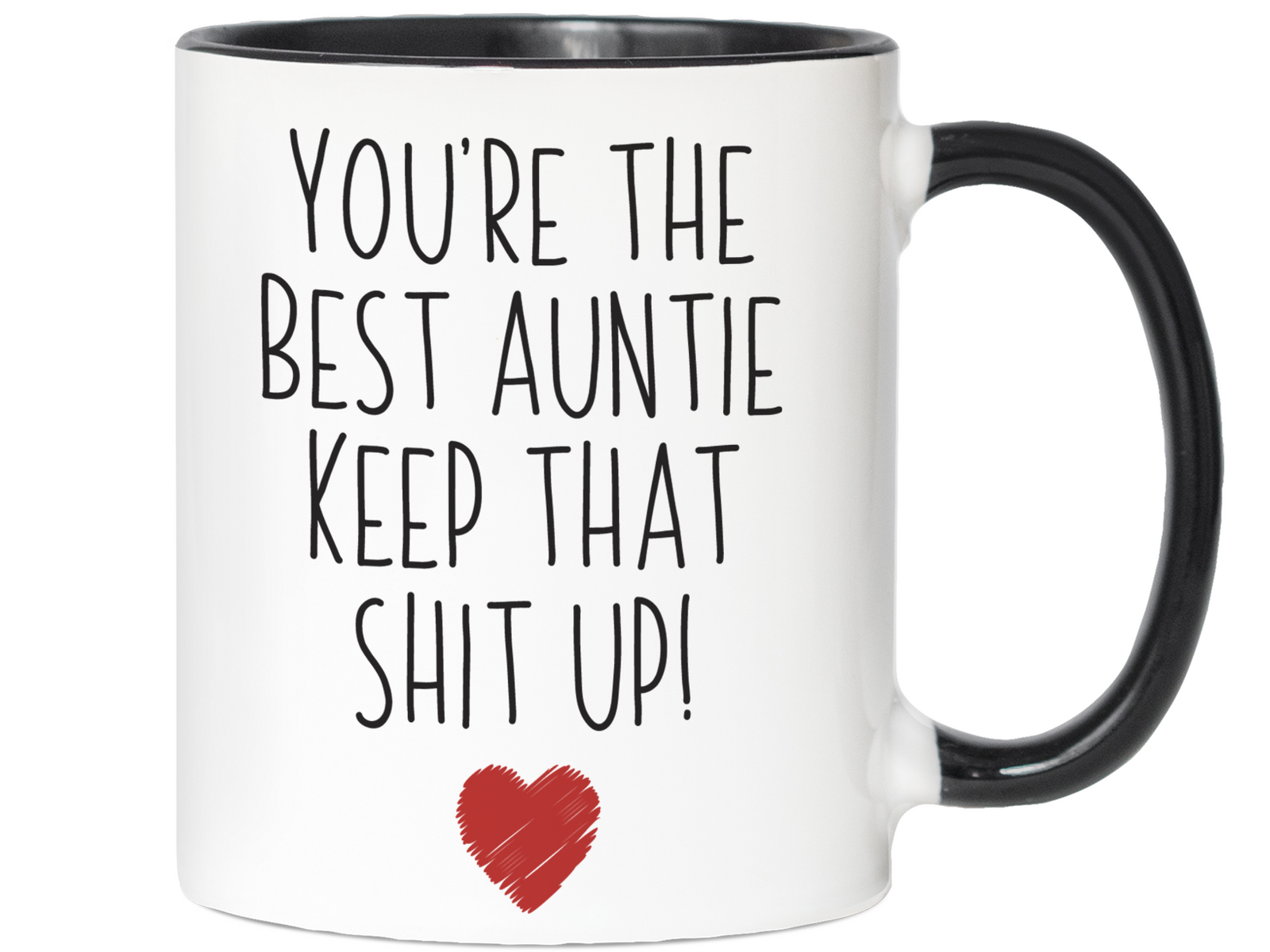 Auntie Funny Gifts - You're the Best Auntie Keep That Shit Up Gag Coffee Mug