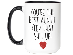 Auntie Funny Gifts - You're the Best Auntie Keep That Shit Up Gag Coffee Mug