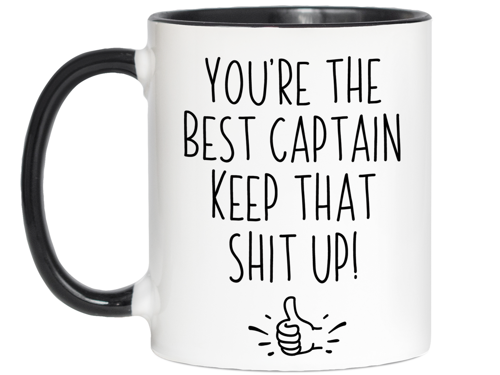 Captain Funny Gifts - You're the Best Captain Keep That Shit Up Gag Coffee Mug