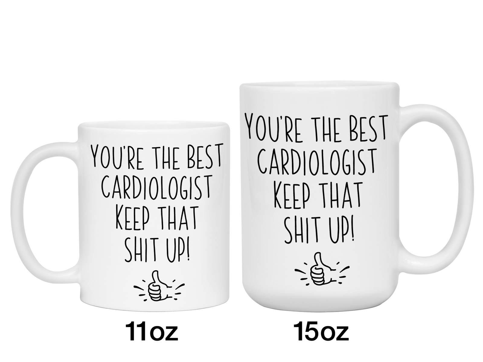 Cardiologist Funny Gifts - You're the Best Cardiologist Keep That Shit Up Gag Coffee Mug