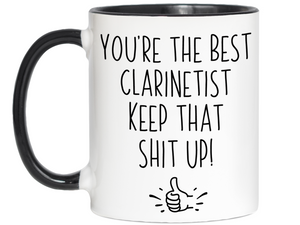 Clarinetist Funny Gifts - You're the Best Clarinetist Keep That Shit Up Gag Coffee Mug