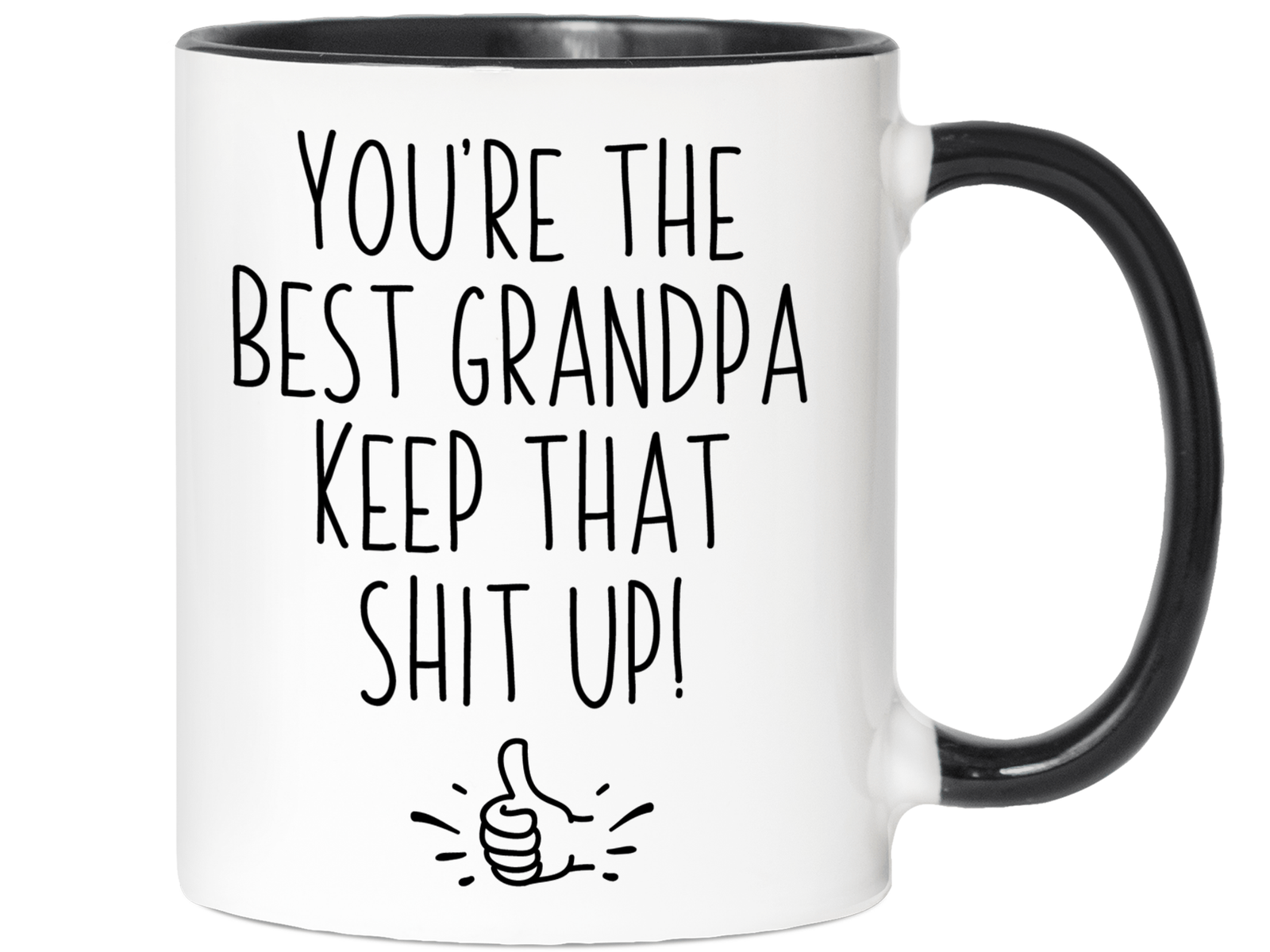 Grandpa Funny Gifts - You're the Best Grandpa Keep That Shit Up Gag Coffee Mug